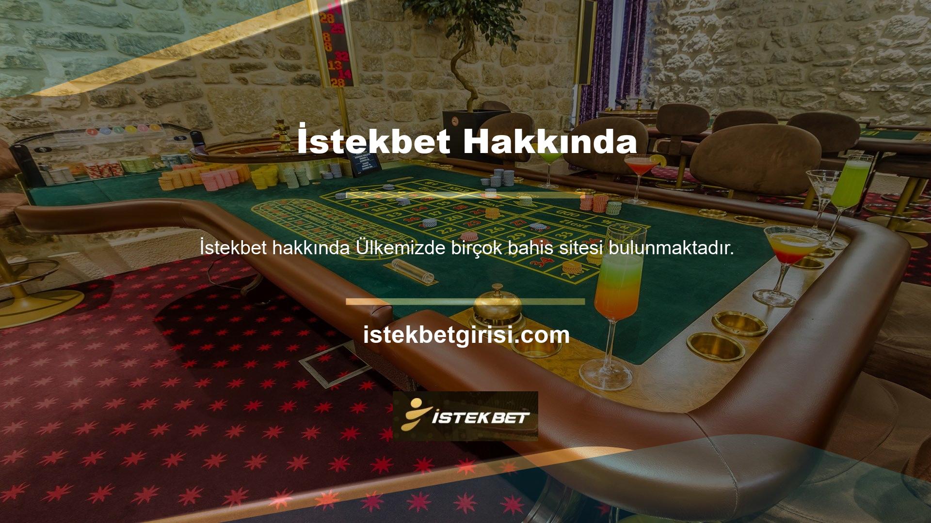 Bunların arasında İstekbet, lisanslı olması ve fazla bahislerden para kazanması nedeniyle casino tutkunları arasında en popüler sitedir